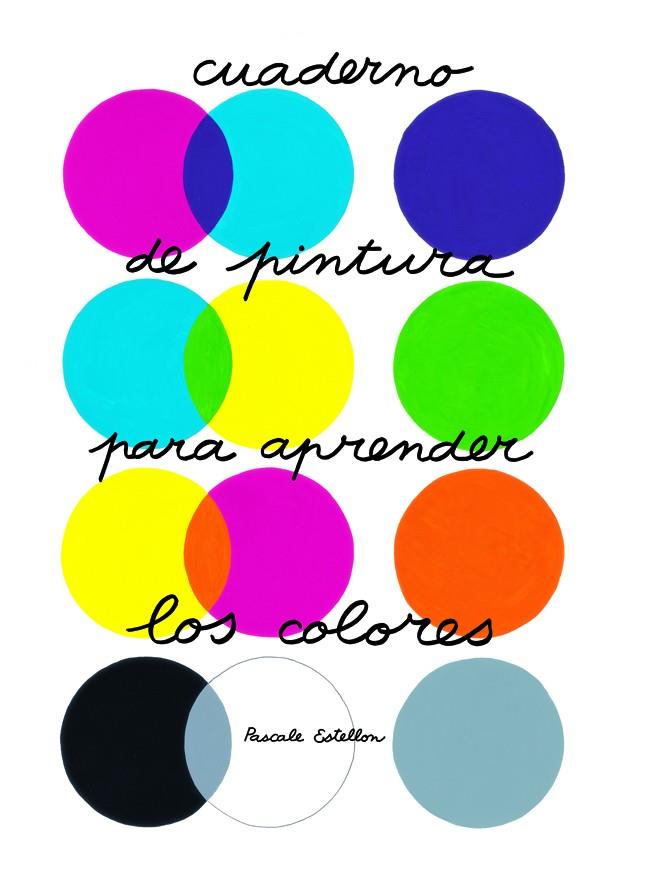 Cuaderno de pintura para aprender los colores | 9788496697980 | Estellon, Pascale | Librería Sendak