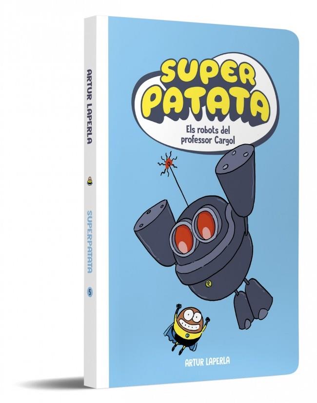 Superpatata 5 - Els robots del professor Cargol | 9788448874636 | Laperla, Artur | Llibreria Sendak
