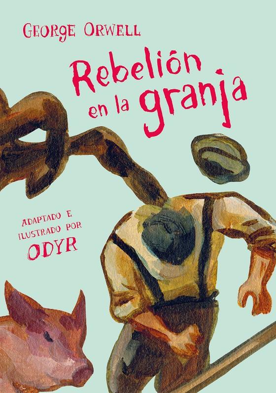 Rebelión en la granja | 9788466346351 | Orwell, George/Odyr, Bernardi | Llibreria Sendak