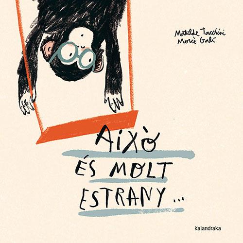 Això és molt estrany... | 9788410387058 | Tacchini, Matilde | Librería Sendak