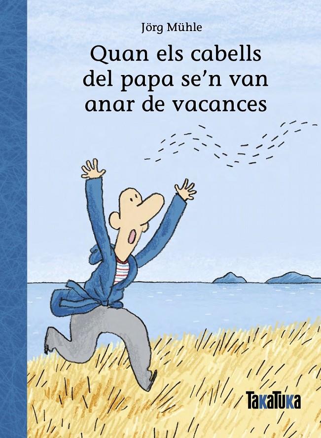 Quan els cabells del papa se’n van anar de vacances | 9788418821967 | Mühle, Jörg | Llibreria Sendak