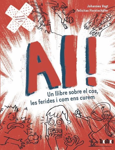 Ai! Un llibre sobre el cos, les ferides i com ens curem | 9788418821929 | Vogt, Johannes/Horstchäfer, Felicites | Llibreria Sendak