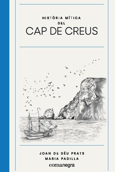 Història mítica del Cap de Creus | 9788417188825 | Prats Pijoan, Joan de Déu/Padilla Climent, Maria | Llibreria Sendak