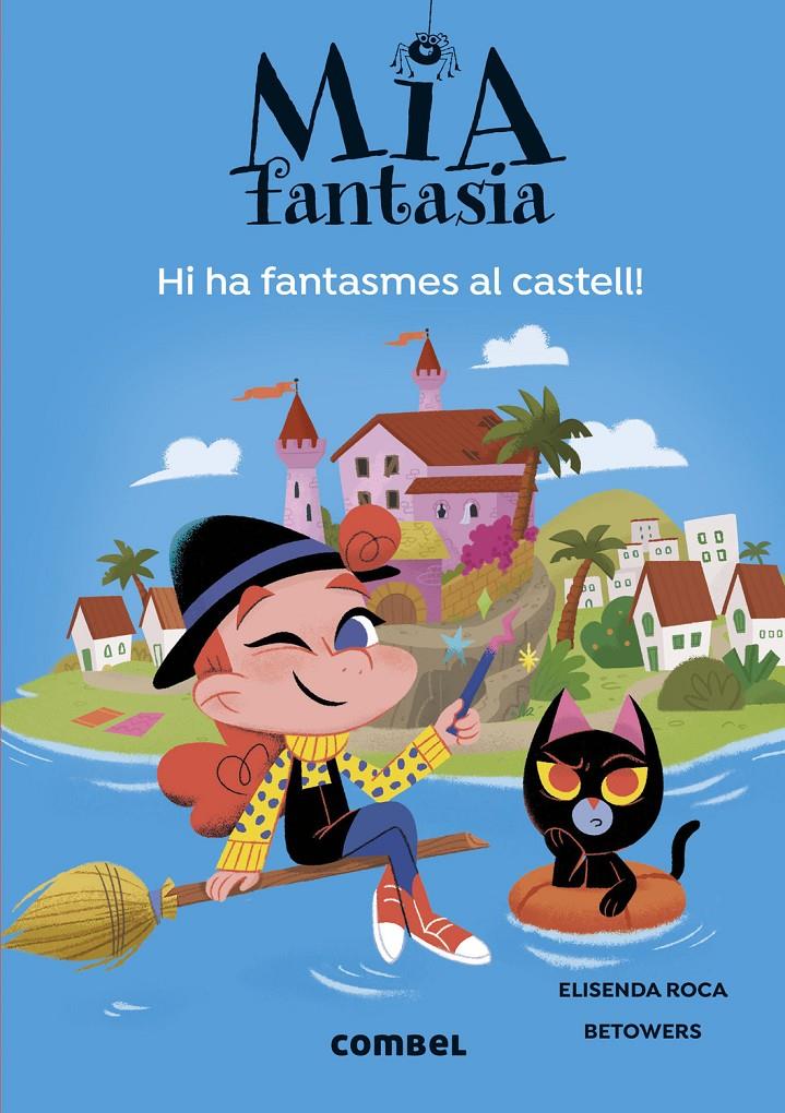 Mia Fantasia 7. Hi ha fantasmes al castell | 9788411581691 | Roca, Elisenda | Llibreria Sendak