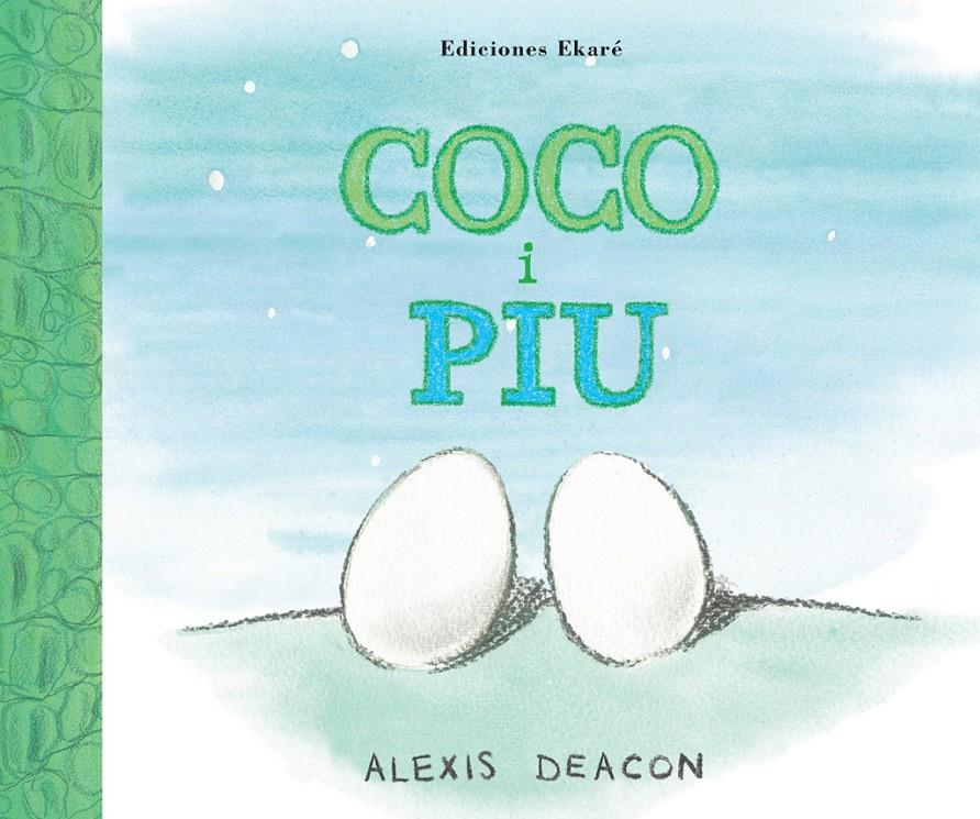 Coco i Piu | 9788493913861 | Alexis Deacon | Llibreria Sendak