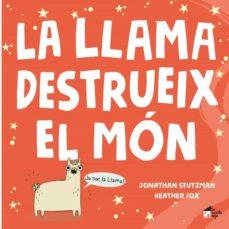 La Llama destrueix el món | 9788412182910 | Stutzman, Jonathan | Librería Sendak