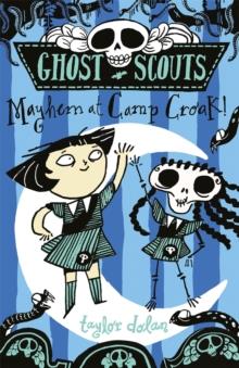 Ghost Scouts: Mayhem at Camp Croak! | 9781913101893 | Dolan, Taylor | Librería Sendak