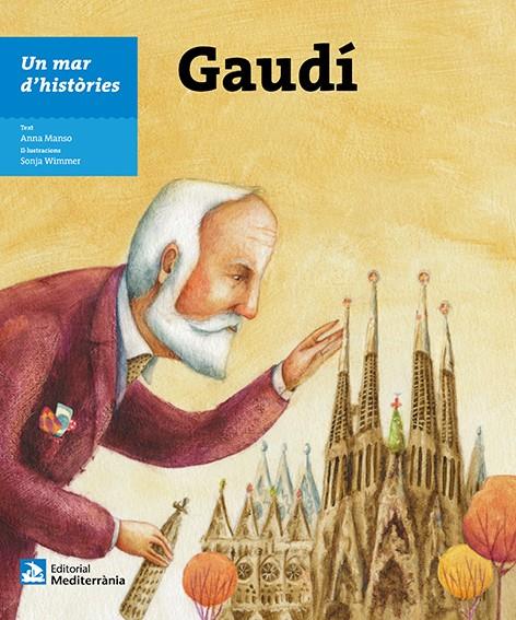 Un mar d'històries: Gaudí | 9788499795140 | Manso, Anna | Llibreria Sendak