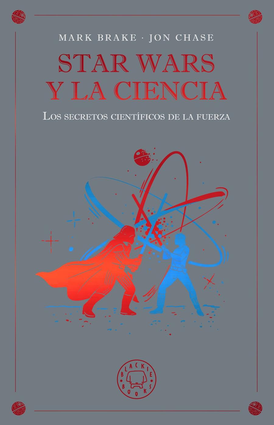 Star Wars y la ciencia | 9791388154645 | Brake, Mark/Chase, Jon | Llibreria Sendak