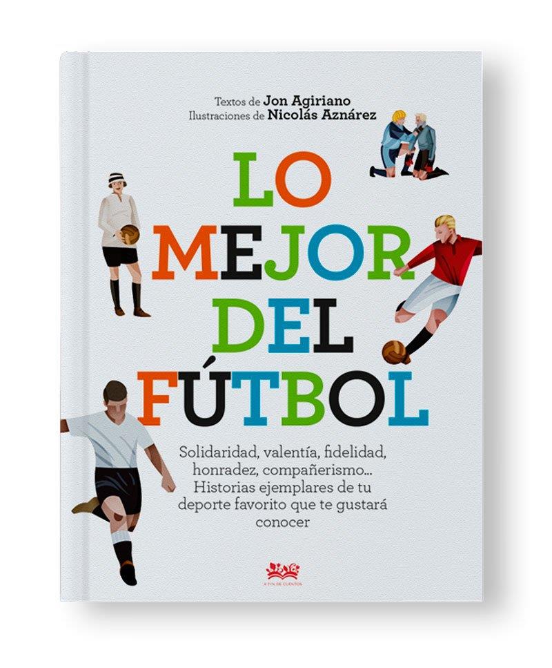 Lo mejor del fútbol | 9788494632068 | Agiriano Zarraga, Jon | Llibreria Sendak