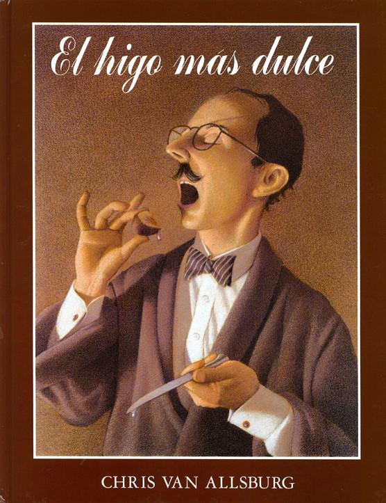 El higo más dulce | 9789681646196 | VAN ALLSBURG, CHRIS | Llibreria Sendak