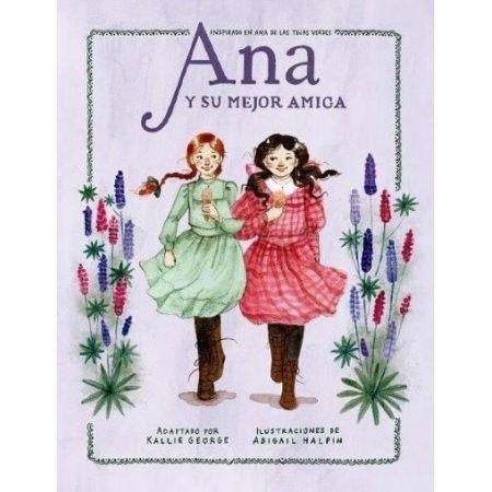 Ana y su mejor amiga | 9788417622770 | KALLIE GEORGE/ABIGAIL HALPIN | Llibreria Sendak