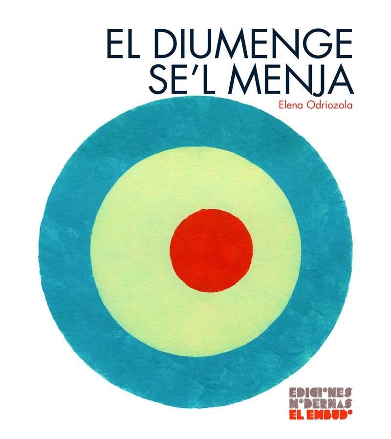 El diumenge se'l menja | 9788412247534 | Odriozola Belástegui, Elena | Llibreria Sendak