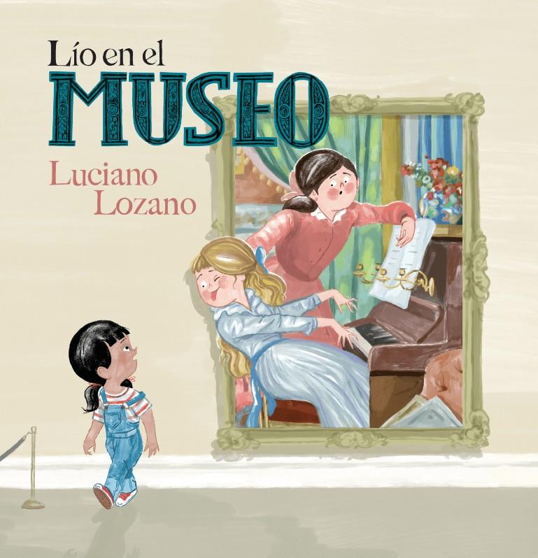Lío en el museo | 9788499796888 | Lozano, Luciano | Librería Sendak