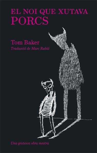 El noi que xutava porcs | 9788416670406 | Baker, Tom | Llibreria Sendak