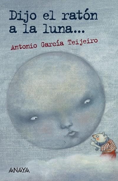 Dijo el ratón a la luna... | 9788469865750 | García Teijeiro, Antonio | Librería Sendak