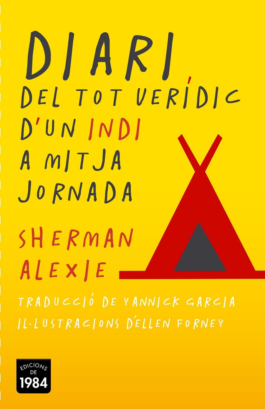 Diari del tot verídic d'un indi a mitja jornada | 9788415835387 | Alexie, Sherman | Llibreria Sendak