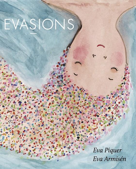 Evasions | 9788416670512 | Piquer, Eva | Librería Sendak