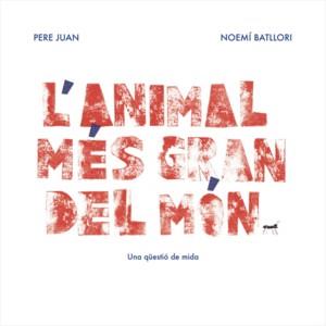 L'animal més gran del món | 9788460866350 | Juan Duque, Pere | Llibreria Sendak