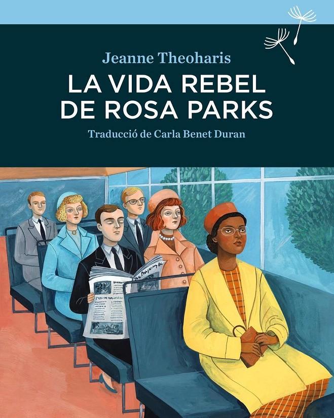 La vida rebel de Rosa Parks | 9788416698264 | THEOHARIS, JEANNE | Llibreria Sendak