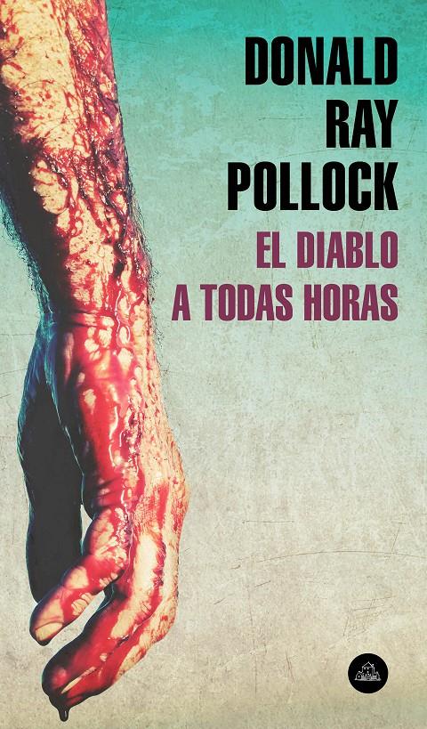 El diablo a todas horas | 9788439736394 | Pollock, Donald Ray | Llibreria Sendak