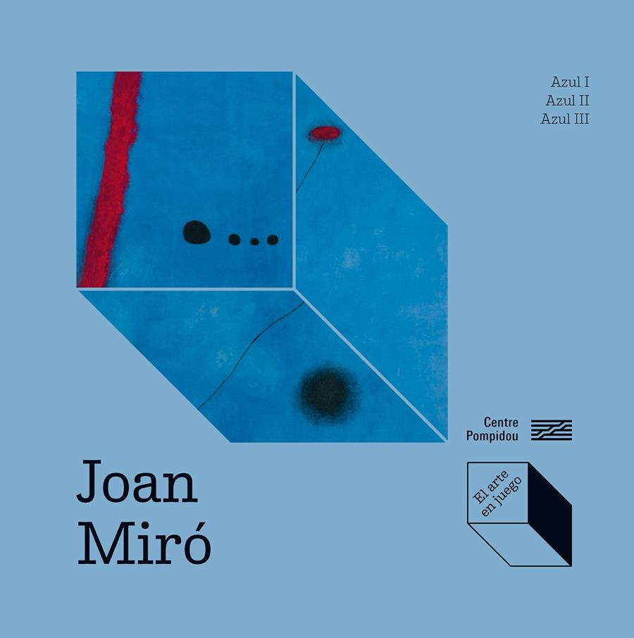 El arte en juego - Joan Miró: Azul I, Azul II, Azul III | 9788419043733 | Prats-Okuvama, Catherine/Okuyama, Kimihito/Díez Lerma, Jose Luis | Librería Sendak