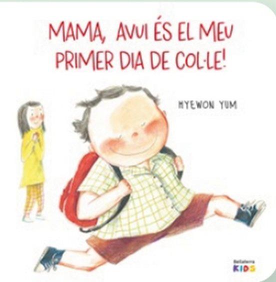 Mama, avui és el meu primer dia de cole! | 9788410408531 | Yum, Hyewon | Llibreria Sendak