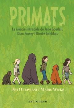 Primats | 9788467947571 | JIM OTTAVIANI Y MARIS WICKS | Librería Sendak