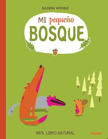 Mi pequeño bosque | 9788494230530 | Katrin Wiehle | Librería Sendak