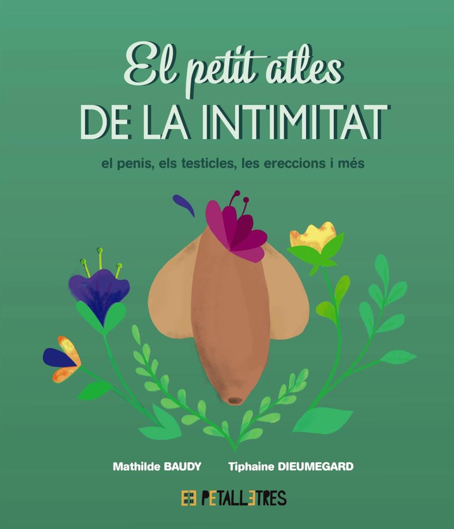 El petit atles de la intimitat: el penis, els testicles, les ereccions i més | 9788419893055 | Baudy, Mathilde/Dieumegard, Tiphaine | Librería Sendak