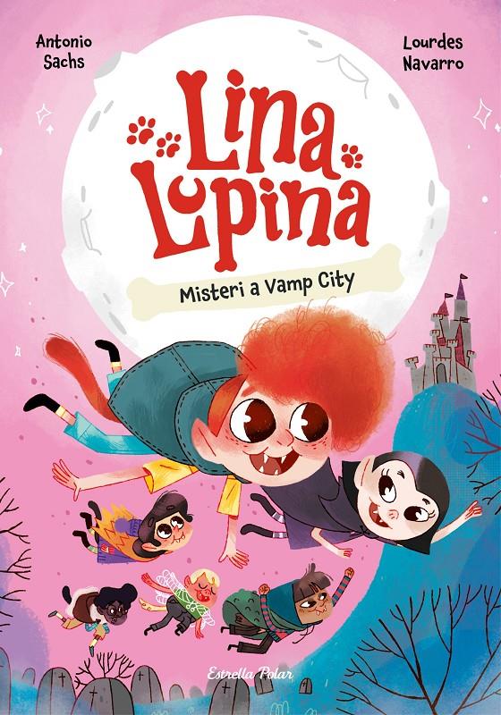 Lina Lupina 2. Misteri a Vamp City | 9788413897448 | Sachs, Antonio/Navarro, Lourdes | Llibreria Sendak