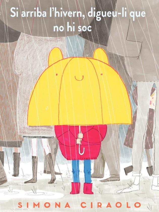 Si arriba l'hivern, digueu-li que no hi soc | 9788417497729 | Ciraolo, Simona | Librería Sendak