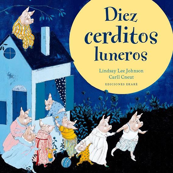 Diez cerditos luneros | 9788494811098 | A.A.V.V. | Librería Sendak
