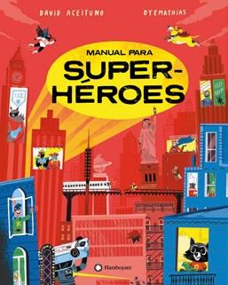 Manual para superheroes | 9788419401267 | Mathias Sielfeld "Oyemathias" (Ilustr./David Aceituno | Llibreria Sendak