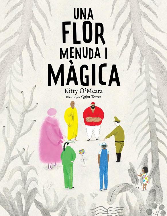 Una flor menuda i màgica | 9788447950225 | O'Meara, Kitty | Llibreria Sendak