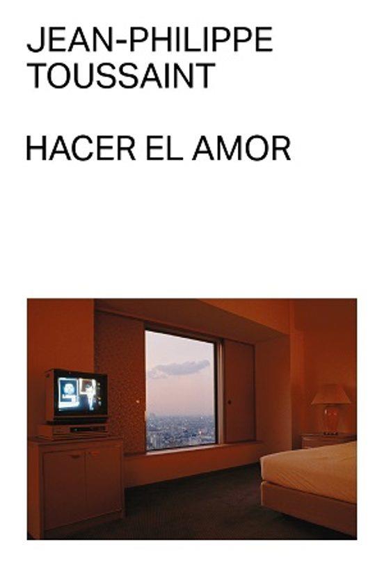 Hacer el amor | 9788412782790 | Toussaint, Jean-Philippe | Llibreria Sendak