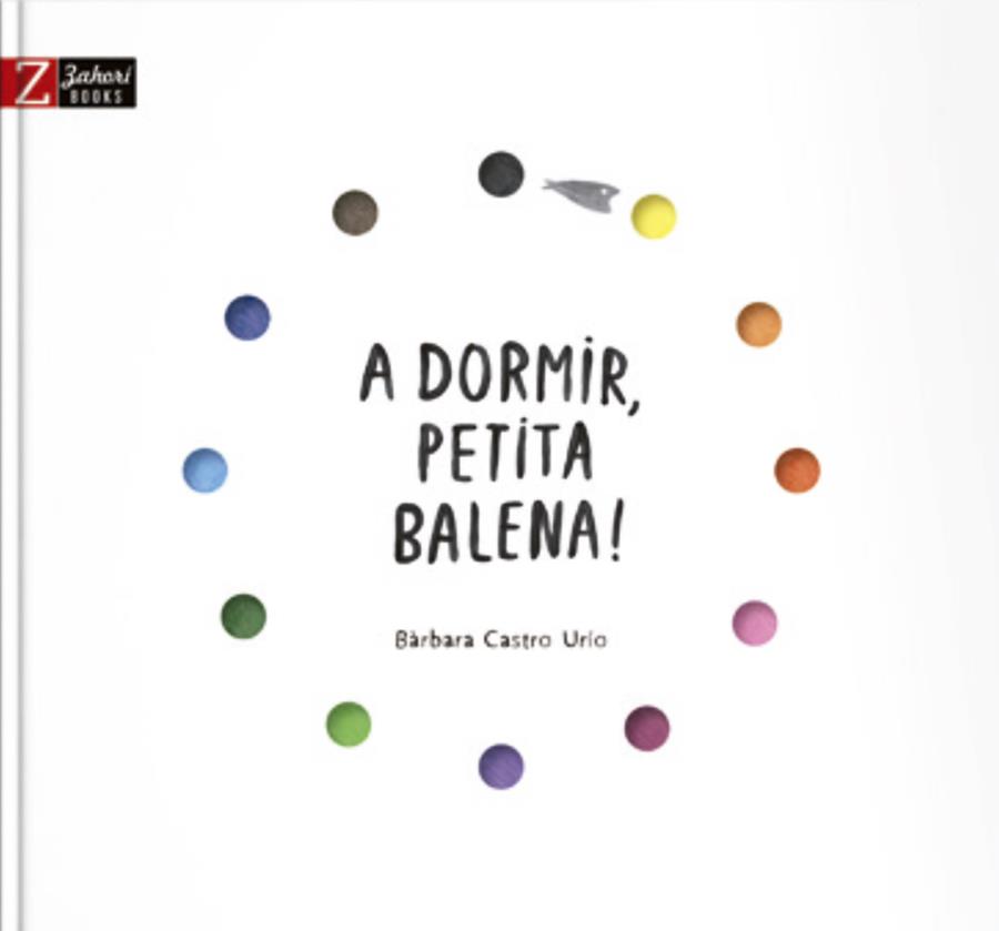 A dormir, petita balena! | 9788417374297 | CASTREO URÍO, BÀRBARA | Llibreria Sendak