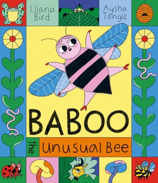 Baboo the Unusual Bee | 9781915395047 | Bird, Liliana / Tengiz, Aysha | Llibreria Sendak