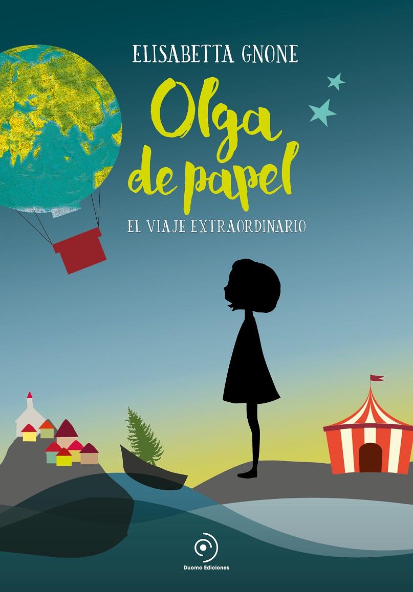 Olga de papel. El viaje extraordinario | 9788416634637 | Gnone, Elisabetta | Llibreria Sendak