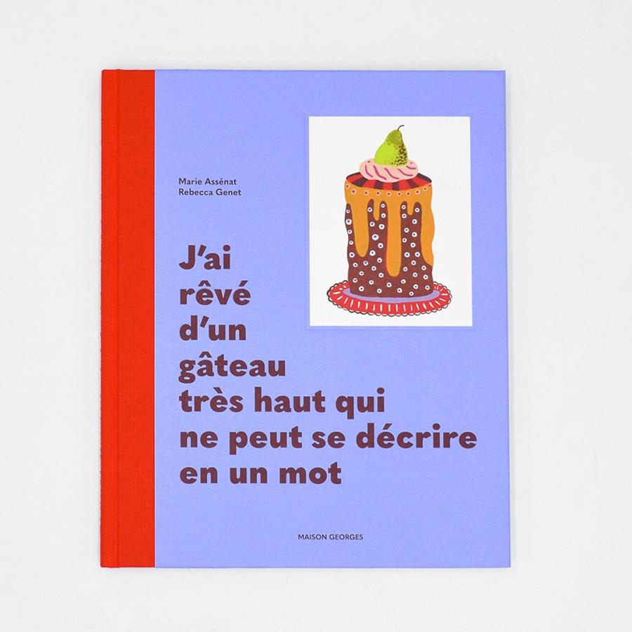 J’ai rêvé d’un gâteau très haut qui ne peut se décrire en un mot | 9782382150825 | Assénat, Marie / Genet, Rebecca | Librería Sendak