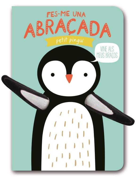 Fes-me una abraçada petit pingüí | 9788494957819 | Llibreria Sendak