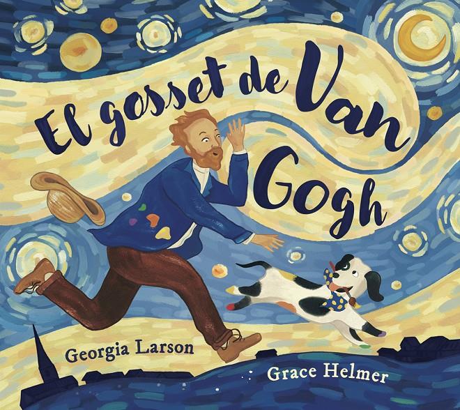 El gosset de Van Gogh | 9788467976878 | GEORGIA LARSON/GRACE HELMER | Librería Sendak
