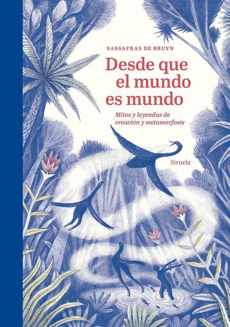 Desde que el mundo es mundo | 9788410183469 | De Bruyn, Sassafras | Librería Sendak