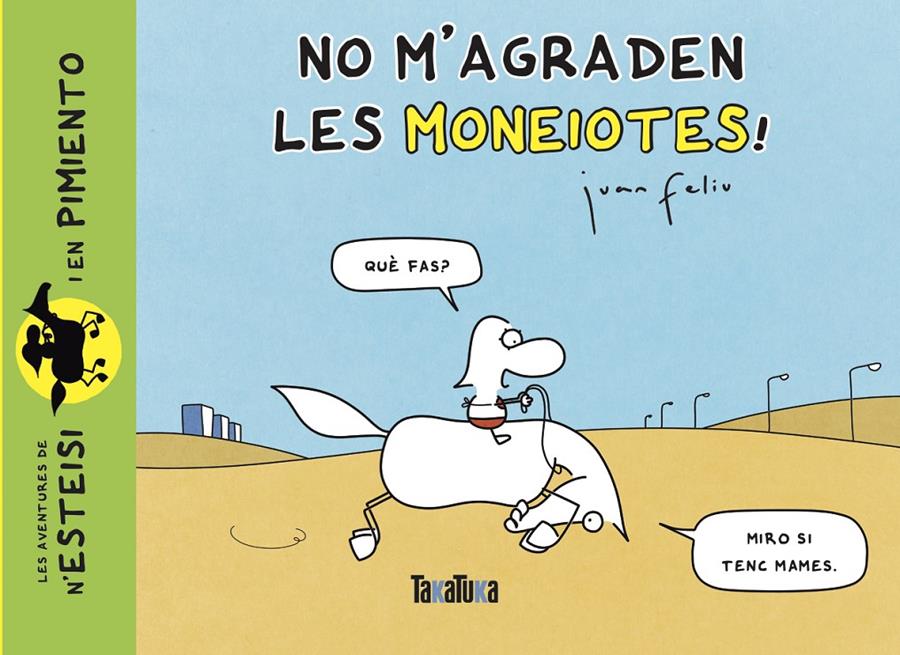 No m'agraden les moneiotes! | 9788418821486 | JUAN FELI SASTRE | Librería Sendak