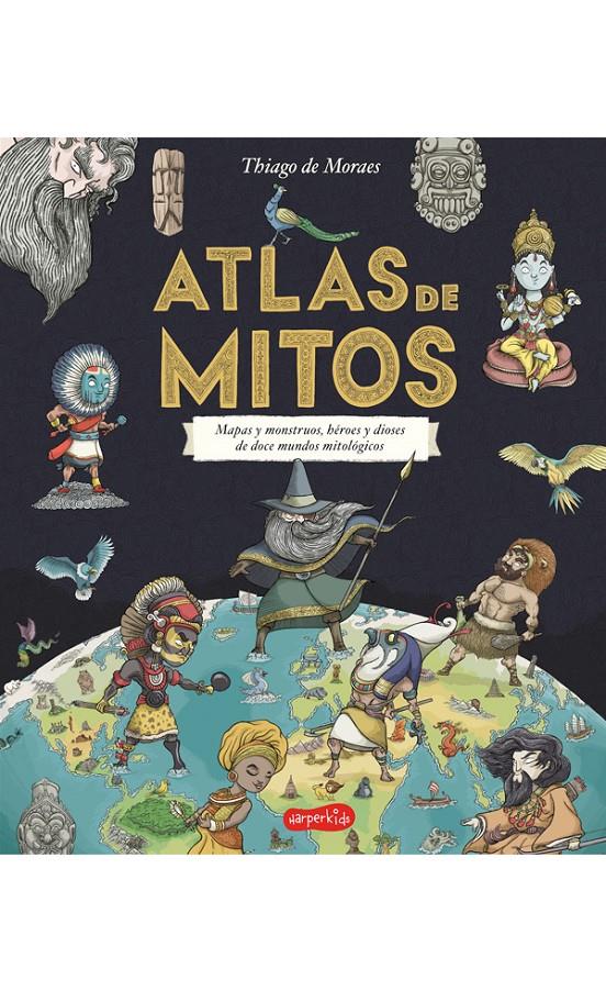Atlas de mitos | 9788417222208 | De Moraes, Thiago | Librería Sendak