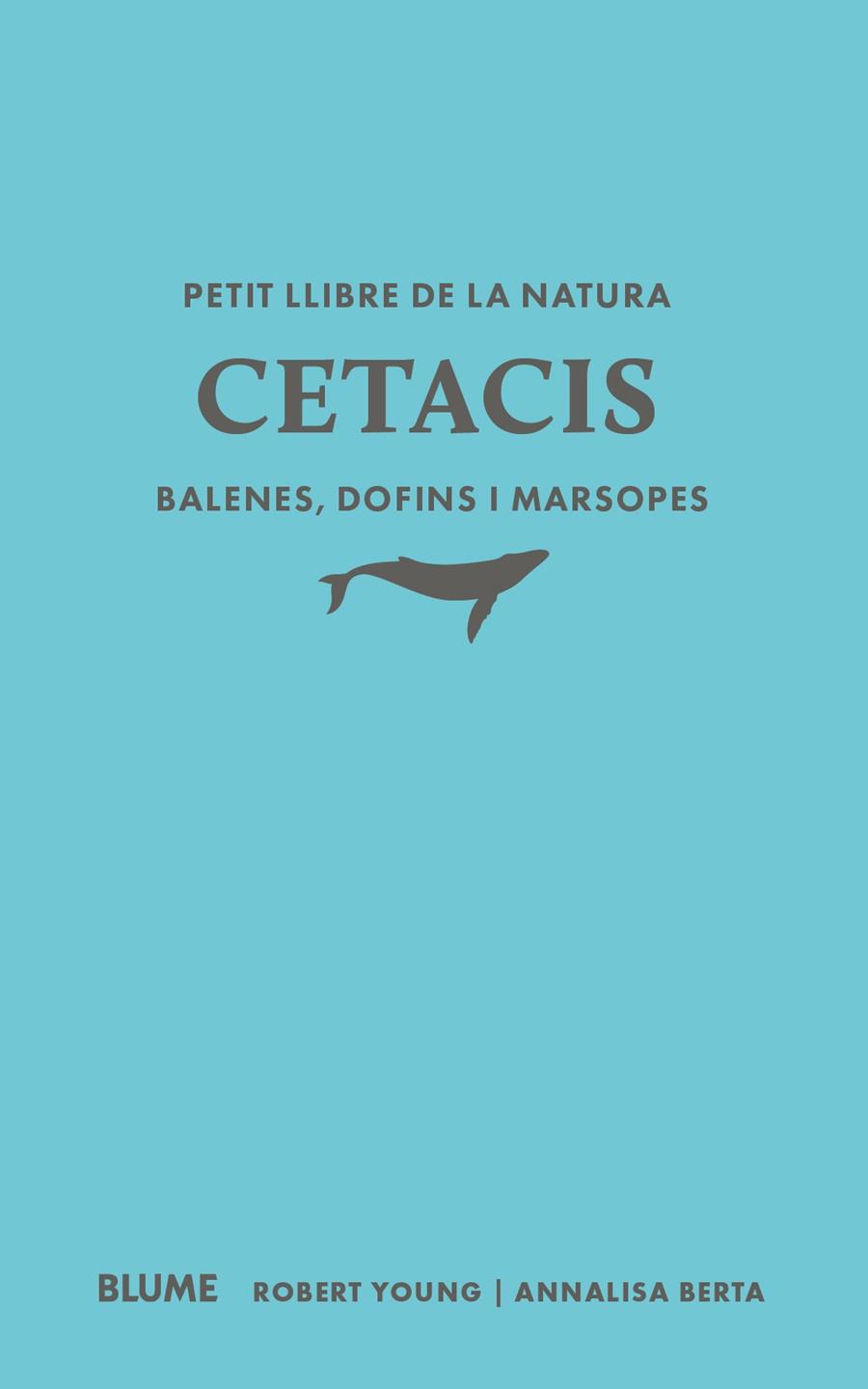 Petit llibre de la natura. Cetacis. Balenes, dofins i marsopes | 9791388023507 | Young, Robert/Berta, Annalisa | Llibreria Sendak