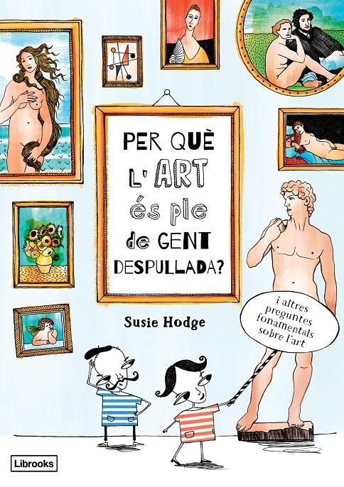 Per què l'art és ple de gent despullada? | 9788494509551 | Hodge, Susie | Librería Sendak