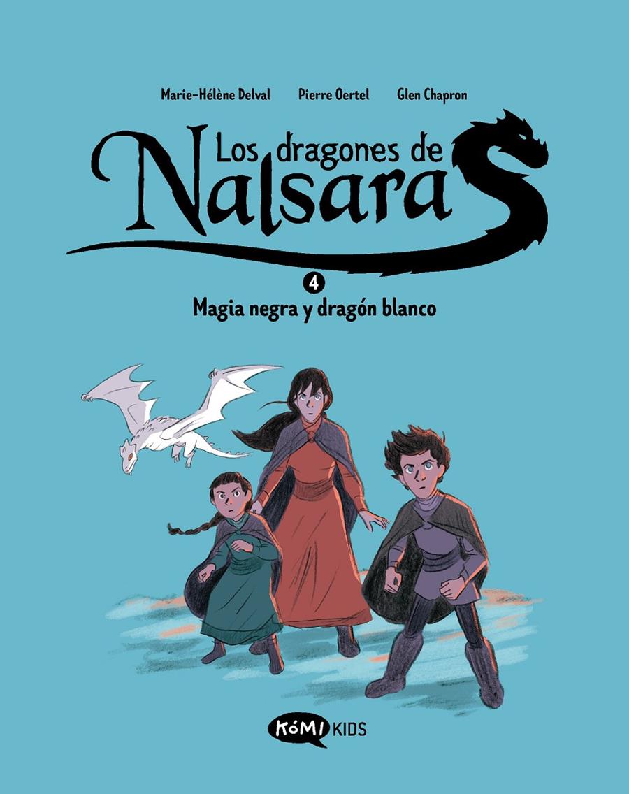 Los dragones de Nalsara 4. Magia negra y dragón blanco | 9788419183750 | Delval, Marie-Hélène/Oertel, Pierre | Llibreria Sendak