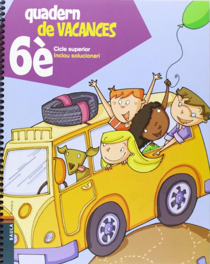 Quadern de vacances de 6è.Primària - Cicle superior | 9788447924318 | Blanch i Gisbert, Xavier/Espot i Puig, Laura | Llibreria Sendak