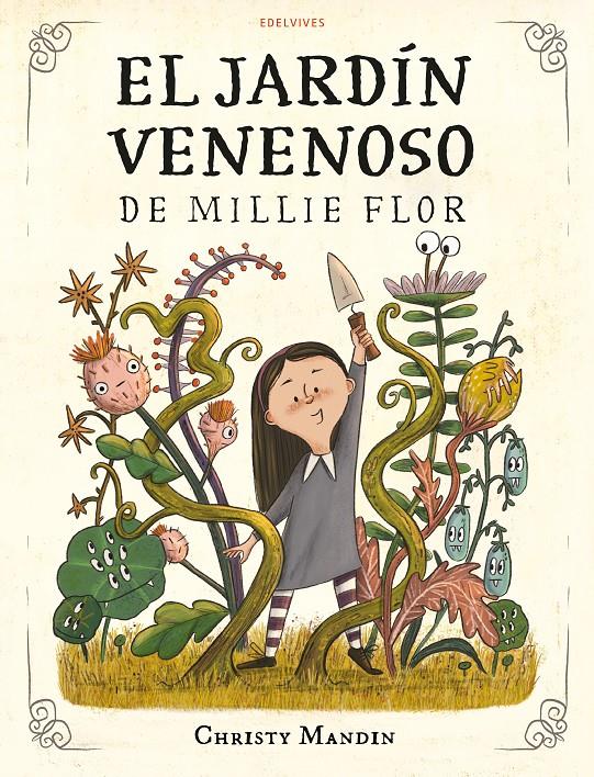El jardín venenoso de Millie Flor | 9788414061374 | Mandin, Christy | Librería Sendak